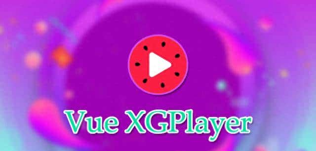 基于 vue.js+xgplayer 开源音视频播放器组件